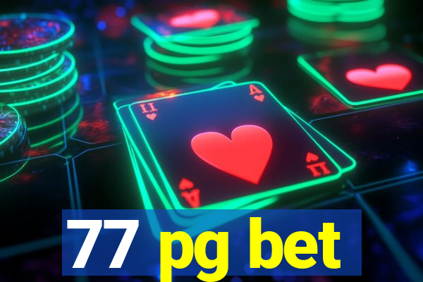 77 pg bet